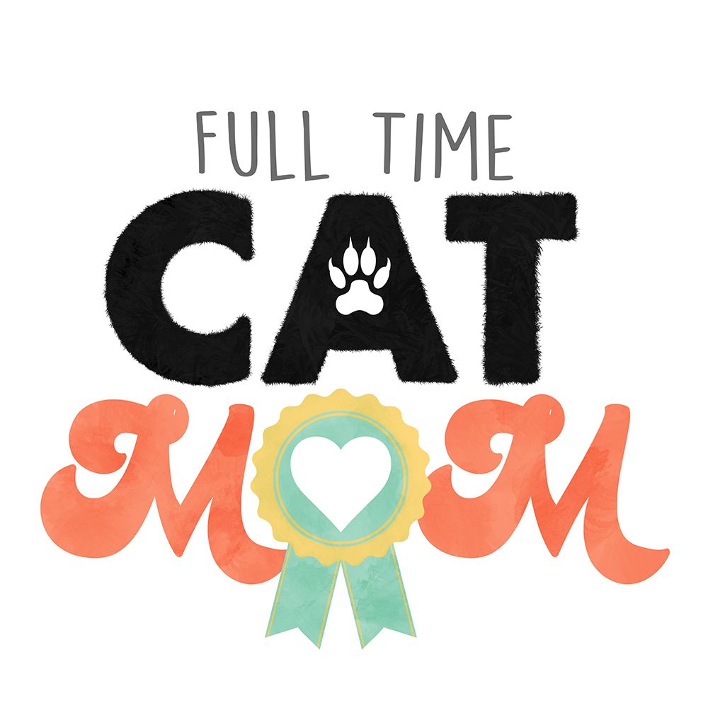 Full Time Cat Mom art print by Marcus Prime for $57.95 CAD