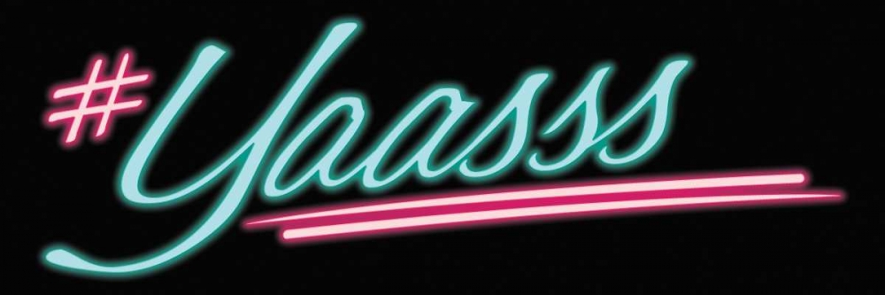 Yaass art print by Milli Villa for $57.95 CAD