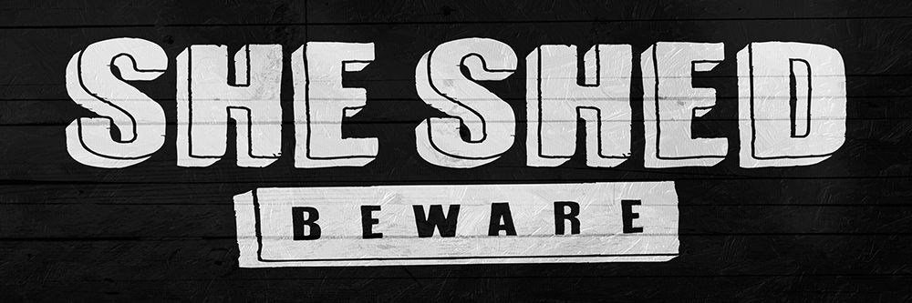 She Shed Beware art print by Milli Villa for $57.95 CAD