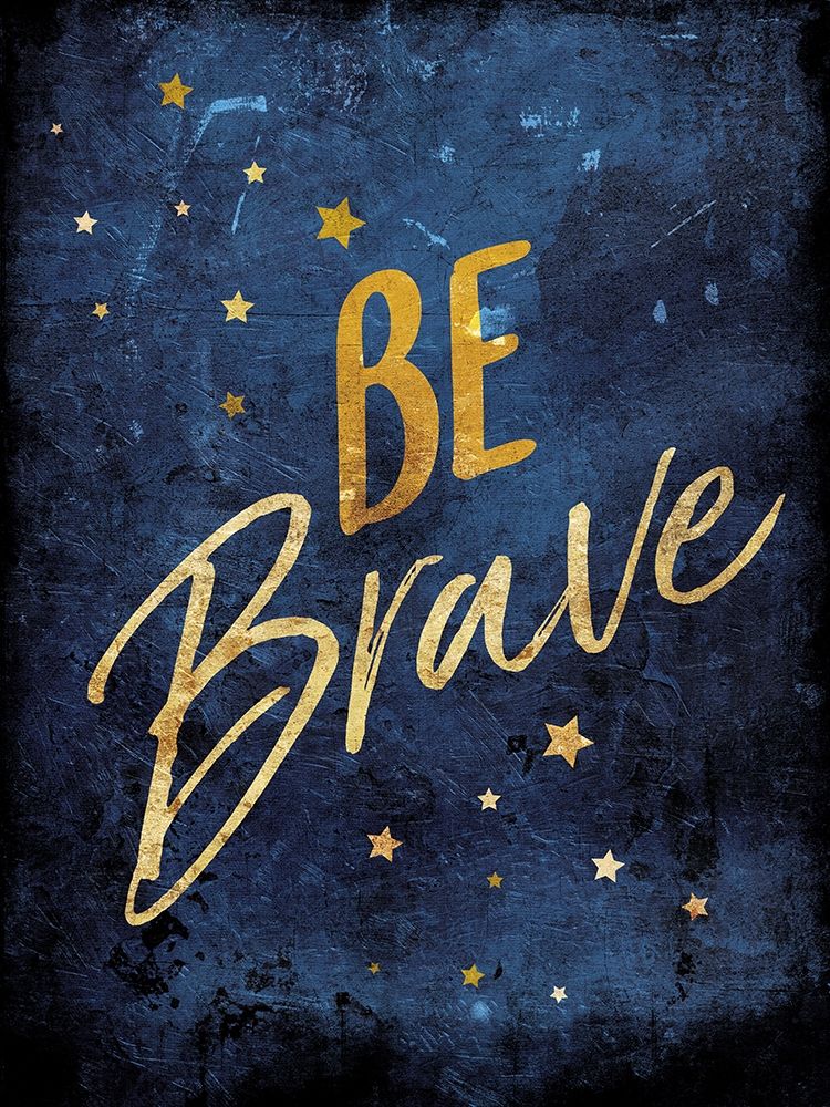 Be Brave art print by Milli Villa for $57.95 CAD
