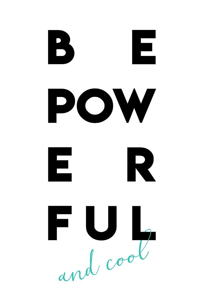 Be Powerful art print by Milli Villa for $57.95 CAD