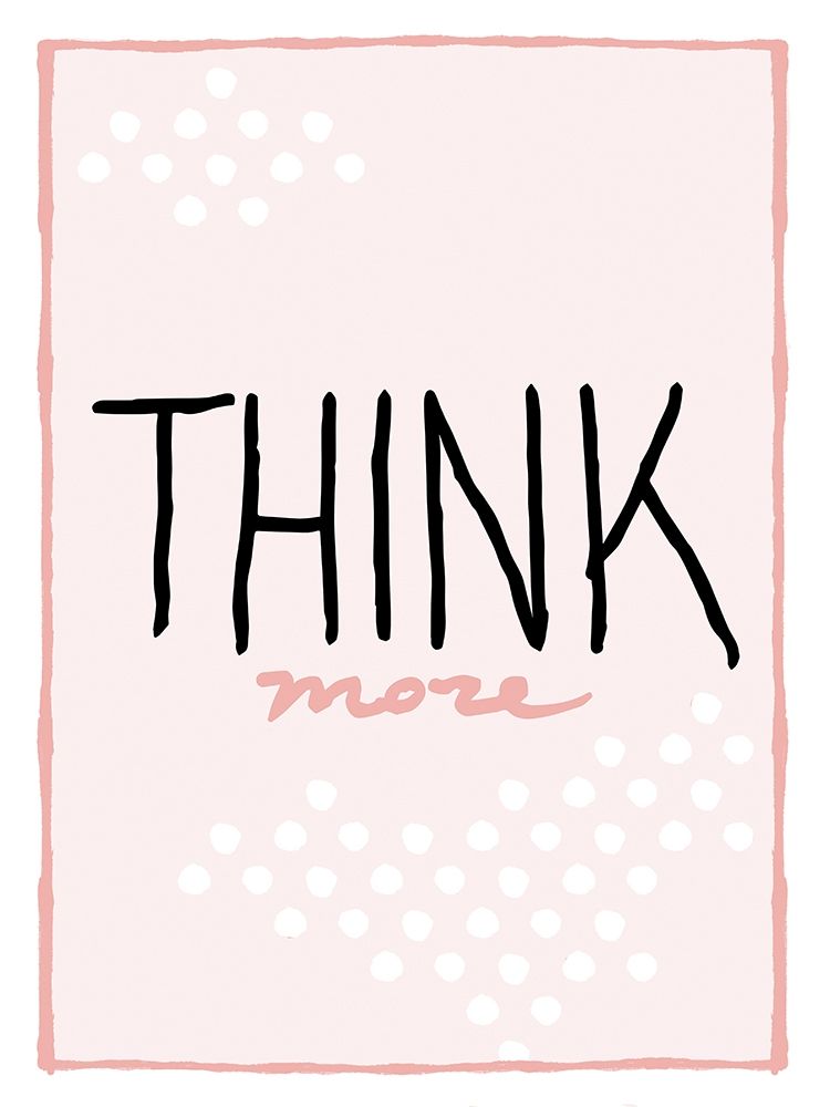 Think More art print by Milli Villa for $57.95 CAD