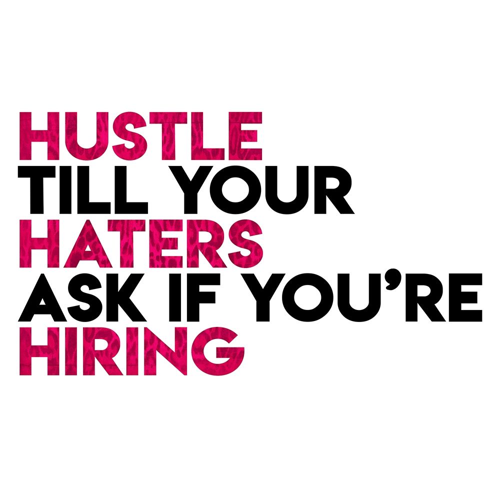 Hustle Haters Hiring art print by Milli Villa for $57.95 CAD