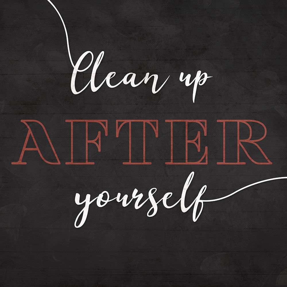 Clean Up After Yourself art print by Milli Villa for $57.95 CAD