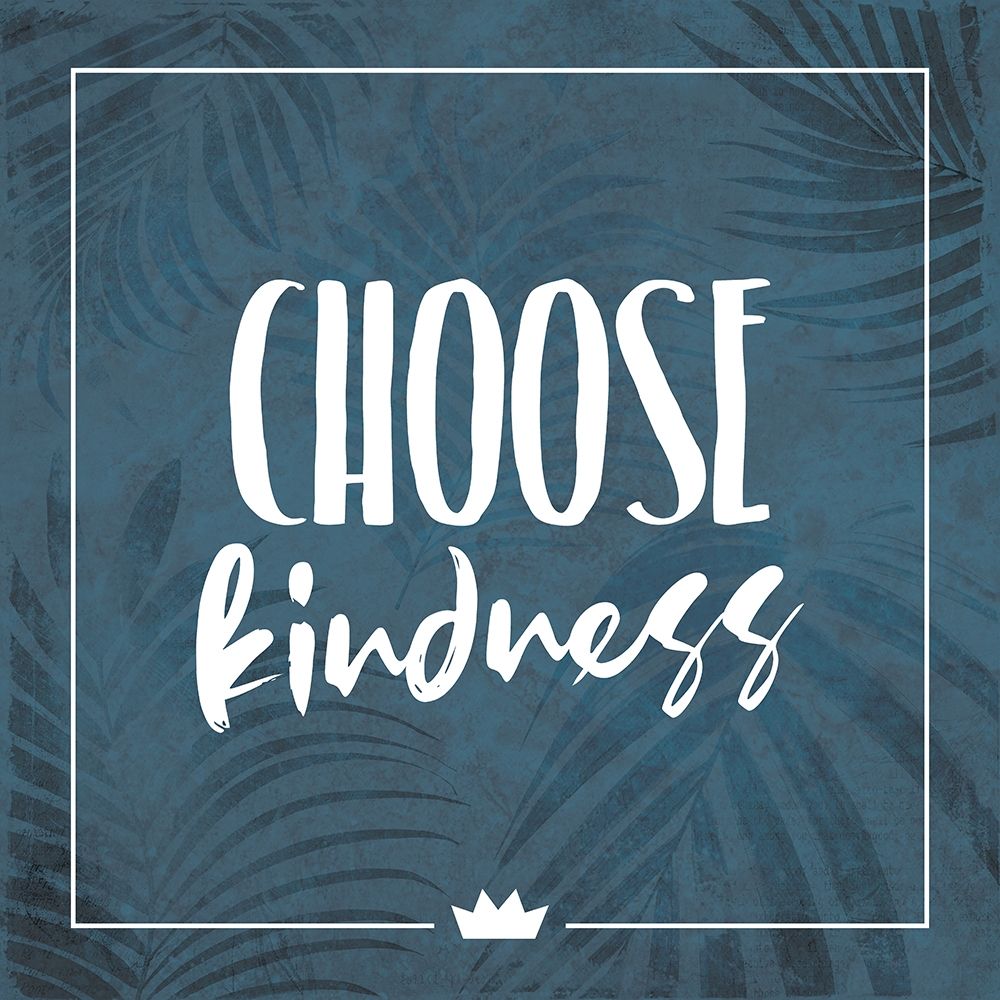 Choose Kindness art print by Milli Villa for $57.95 CAD
