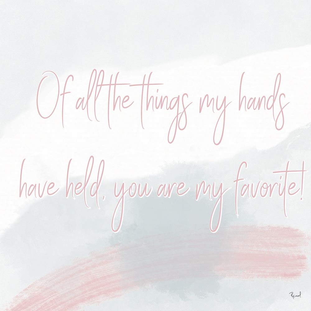 You Are My Favorite Pink art print by Renel Peters for $57.95 CAD