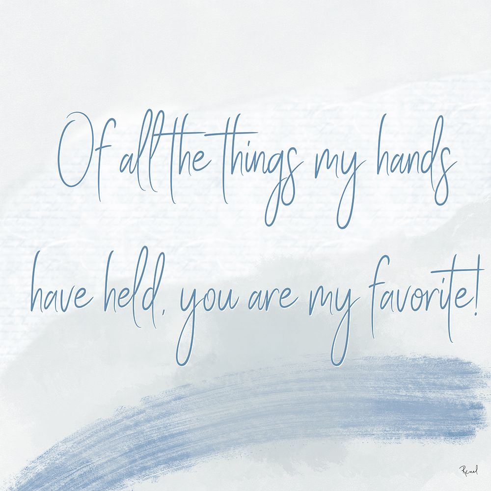 You Are My Favorite Blue art print by Renel Peters for $57.95 CAD