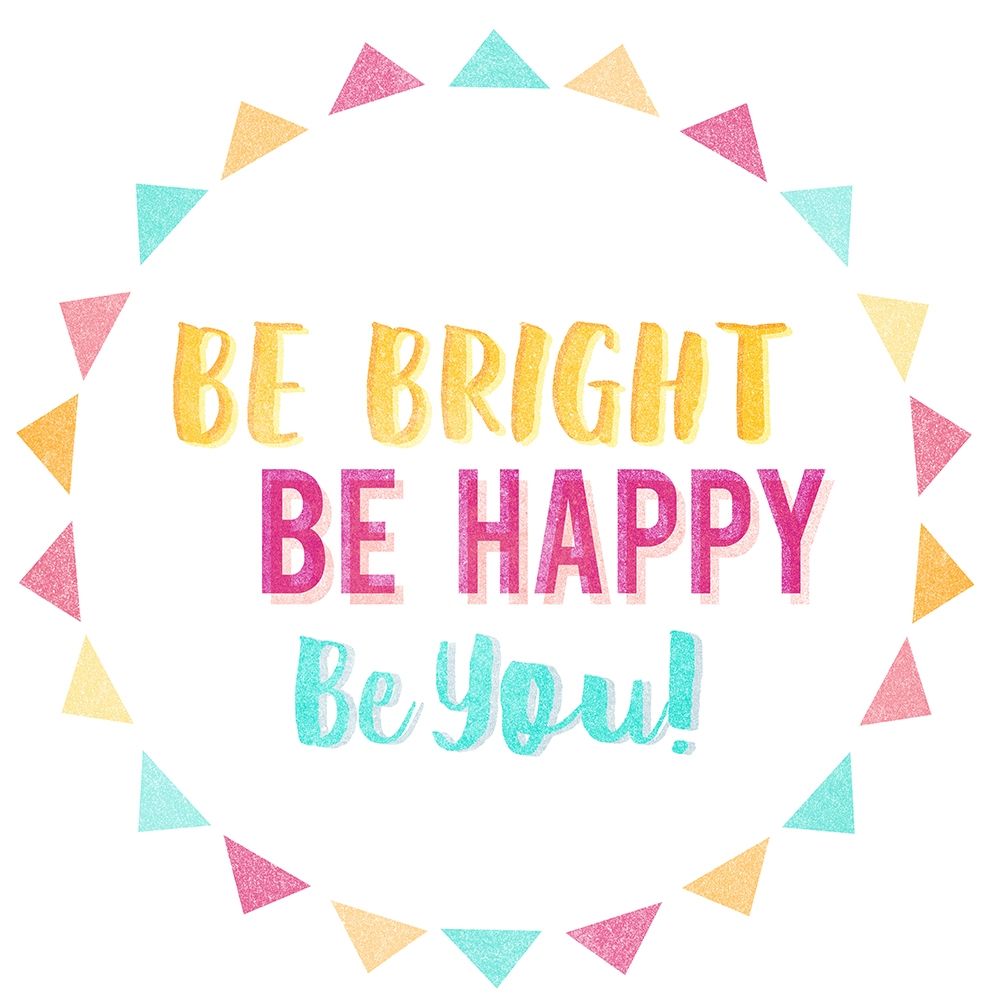 Be Bright Be Happy 2 art print by Lula Bijoux and Company for $57.95 CAD