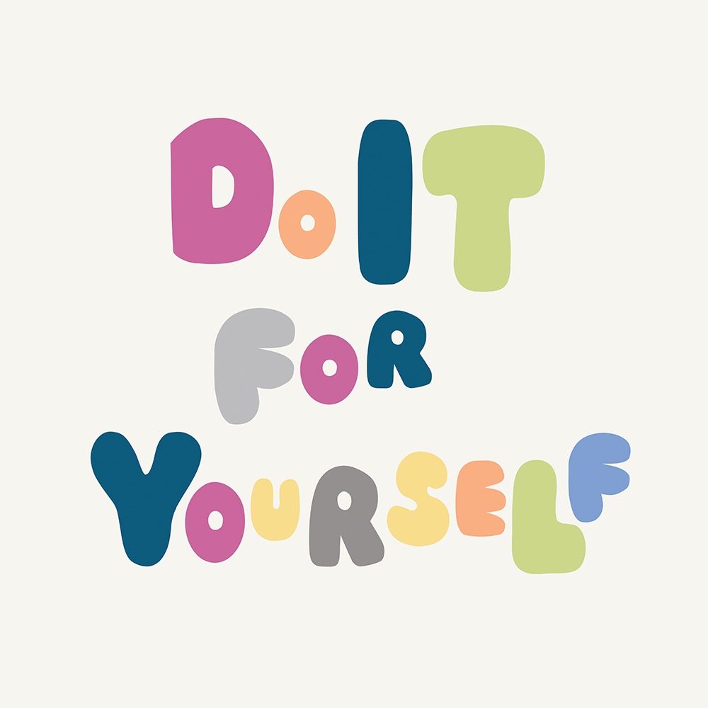 Do It For Yourself art print by Lula Bijoux and Company for $57.95 CAD