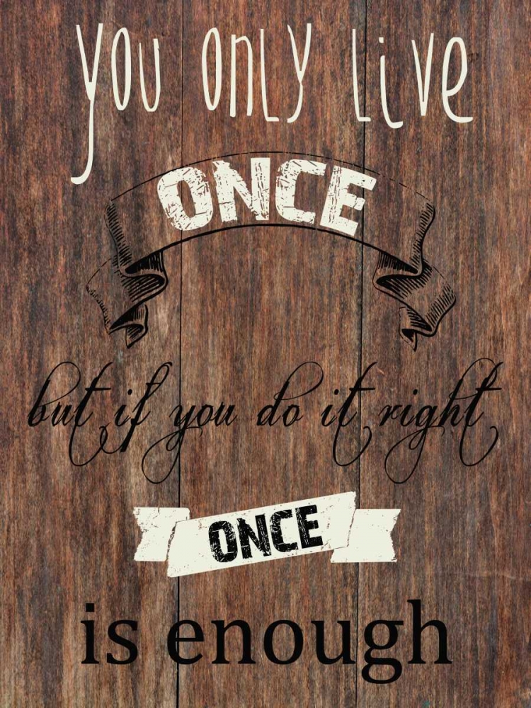 Live One Life art print by Sheldon Lewis for $57.95 CAD