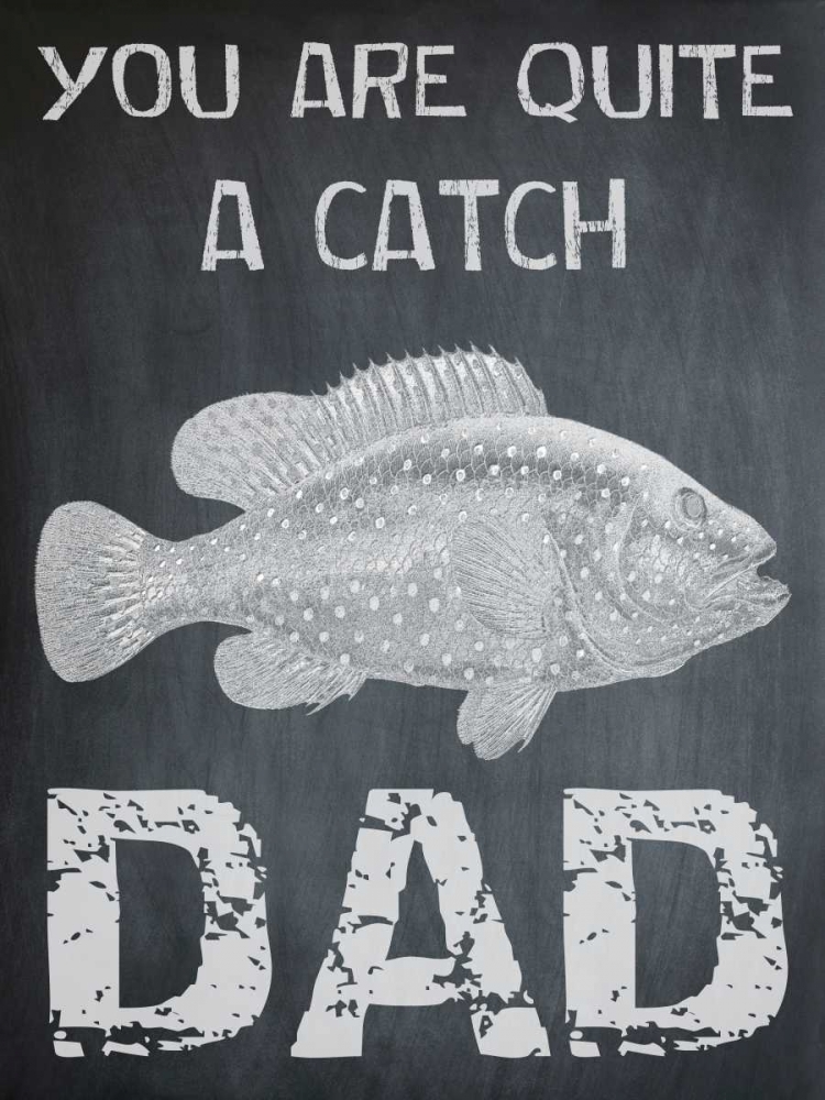 You Are A Catch Dad art print by Sheldon Lewis for $57.95 CAD