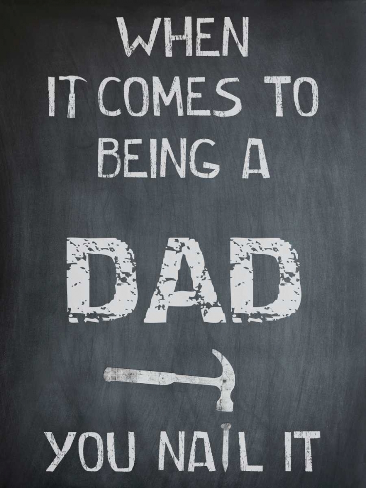You Nail It Dad art print by Sheldon Lewis for $57.95 CAD