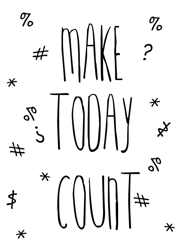 Make Today Counts art print by Sheldon Lewis for $57.95 CAD