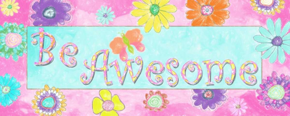 BE AWESOME art print by Taylor Greene for $57.95 CAD