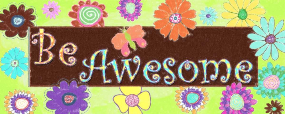 BE AWESOME C art print by Taylor Greene for $57.95 CAD
