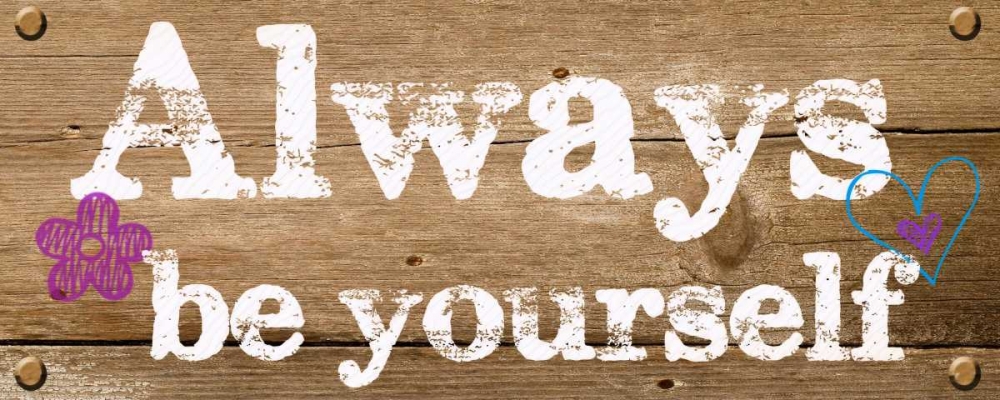 Always Be Yourself art print by Taylor Greene for $57.95 CAD