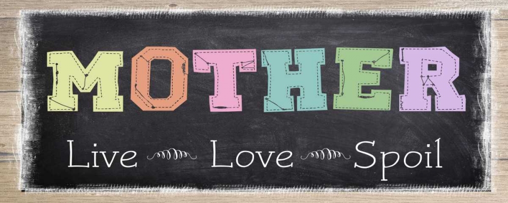 MOTHER LIVE LOVE SPOIL ver2 art print by Taylor Greene for $57.95 CAD