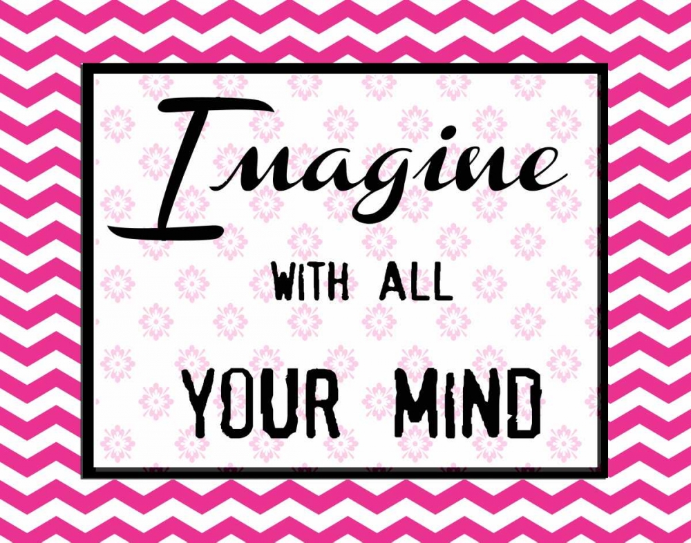IMAGINE WITH ALL YOUR MIND art print by Taylor Greene for $57.95 CAD