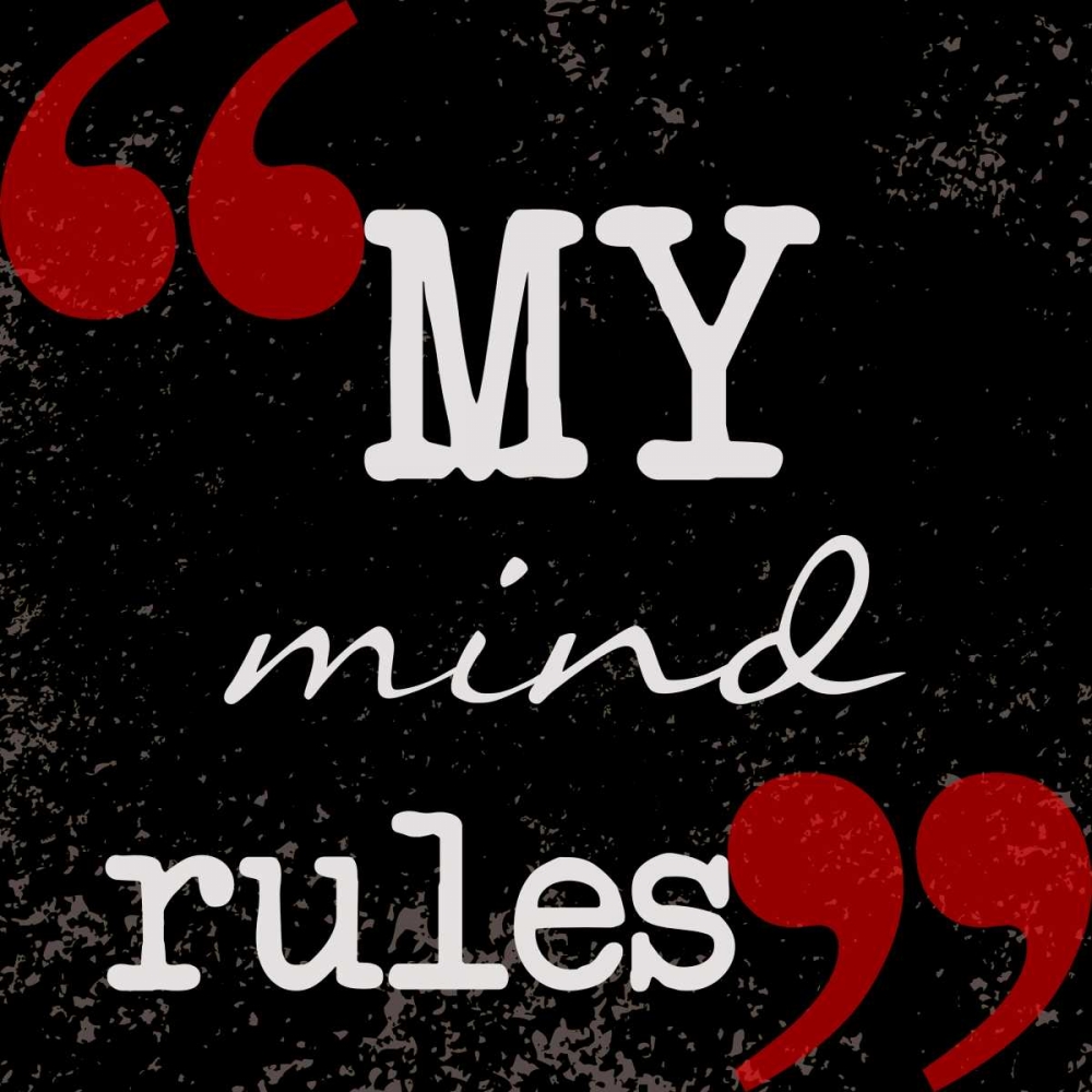My Mind Rules art print by Taylor Greene for $57.95 CAD