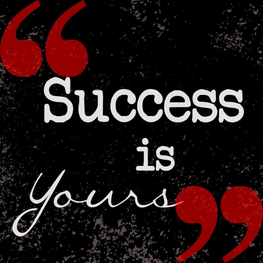 Success Is Yours art print by Taylor Greene for $57.95 CAD