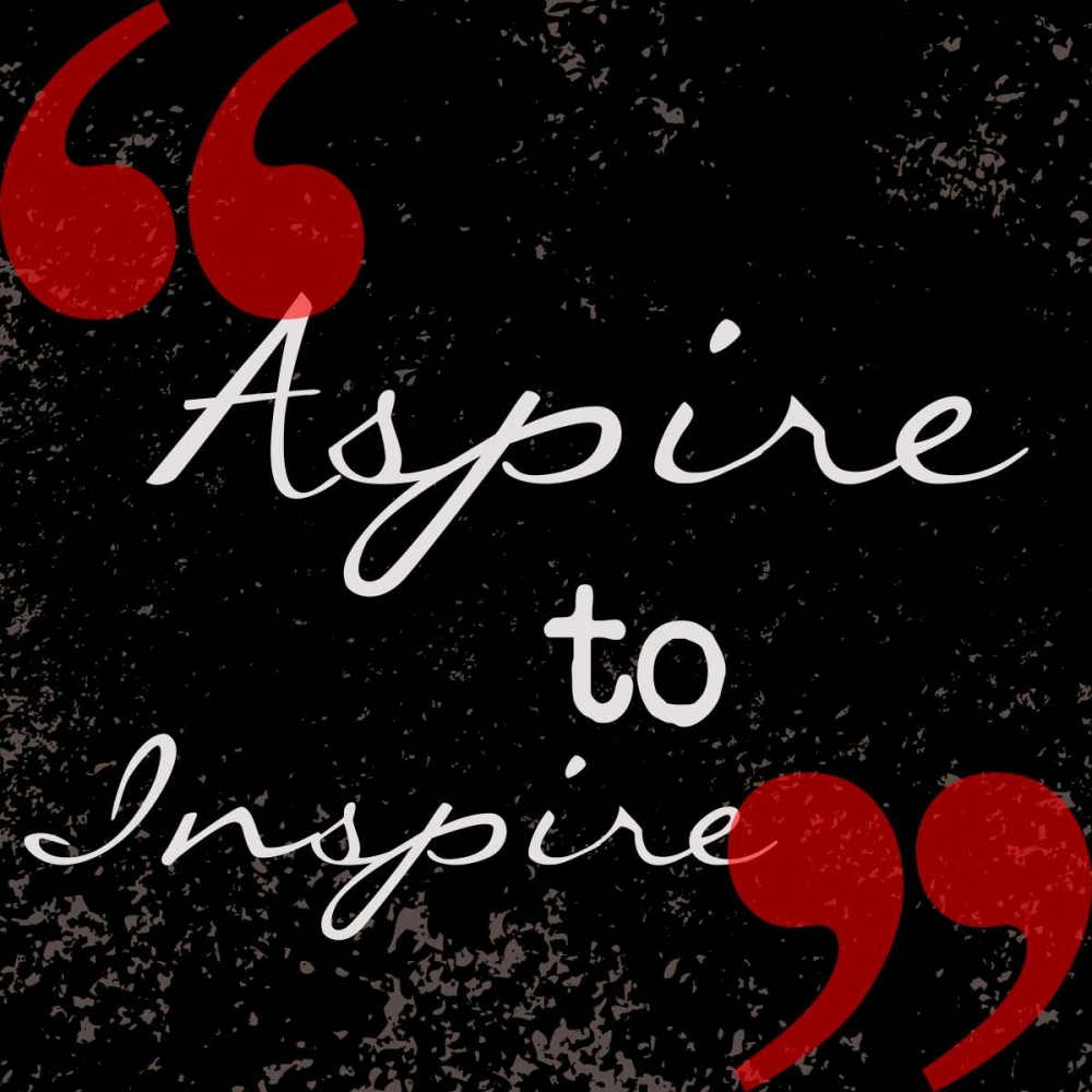 Aspire To Inspire art print by Taylor Greene for $57.95 CAD