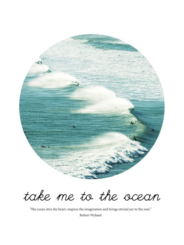 Take me to the Ocean art print by Urban Epiphany for $57.95 CAD