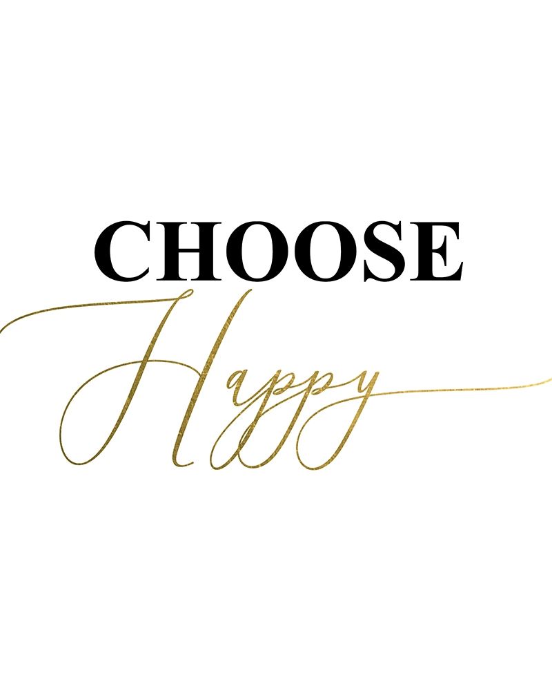 Choose Happy art print by Urban Epiphany for $57.95 CAD