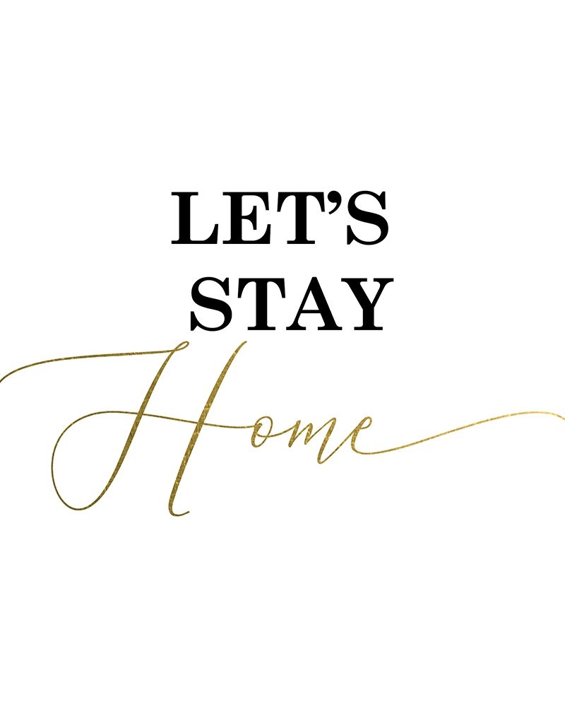 Lets Stay Home art print by Urban Epiphany for $57.95 CAD