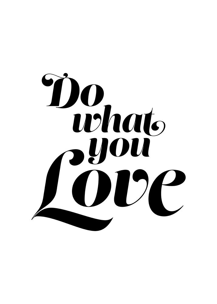 Do What You Love art print by Urban Epiphany for $57.95 CAD