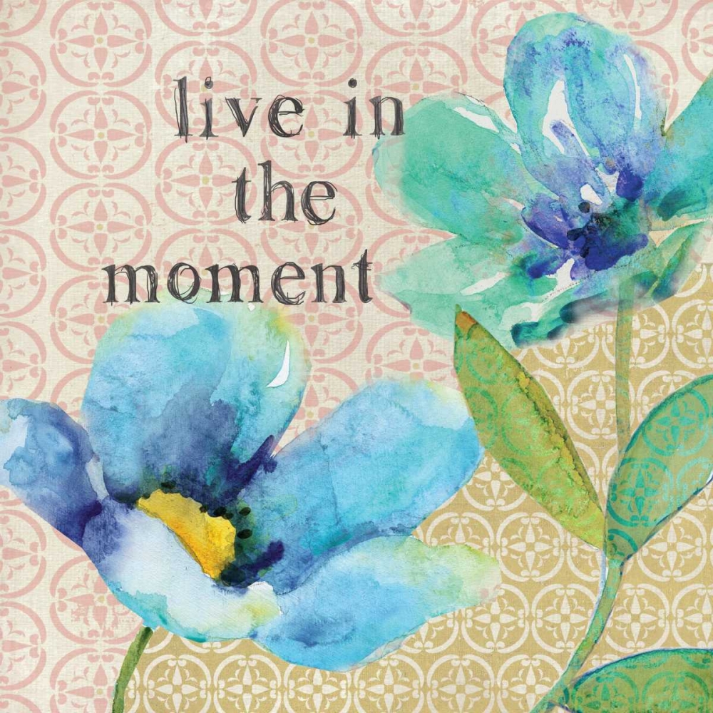 Live In The Moment art print by Carol Robinson for $57.95 CAD