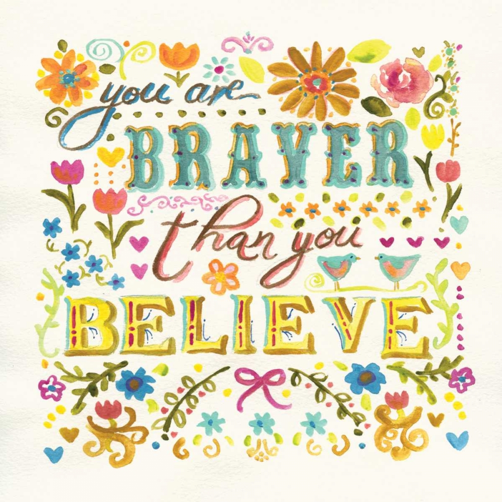 You Are Braver art print by Carol Robinson for $57.95 CAD