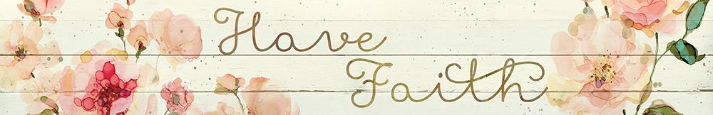Have Faith art print by Carol Robinson for $57.95 CAD