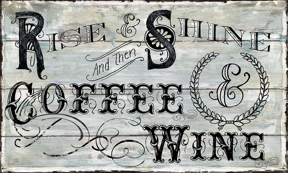 Rise Shine Wine art print by Carol Robinson for $57.95 CAD