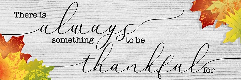 Always Thankful art print by CAD Designs for $57.95 CAD