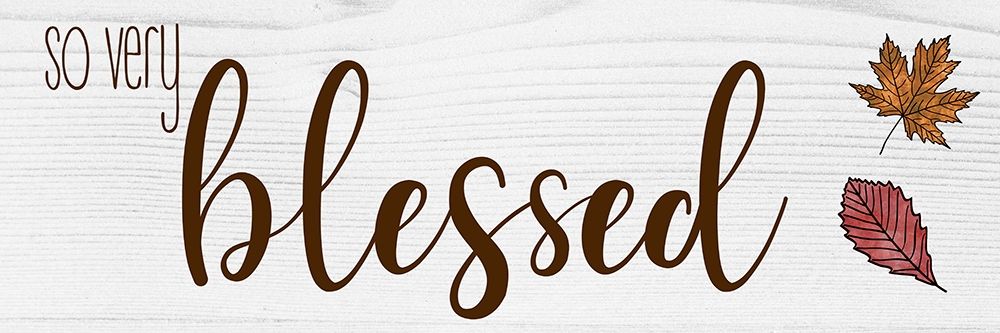 So Very Blessed art print by CAD Designs for $57.95 CAD