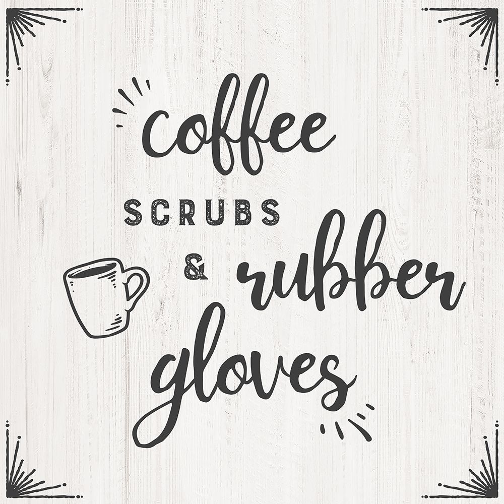 Coffee Scrubs art print by CAD Designs for $57.95 CAD
