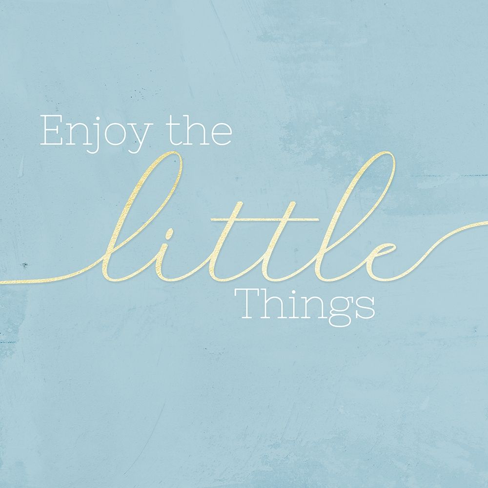 Enjoy the Little Things art print by CAD Designs for $57.95 CAD