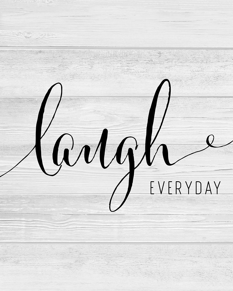 Laugh Everyday art print by CAD Designs for $57.95 CAD