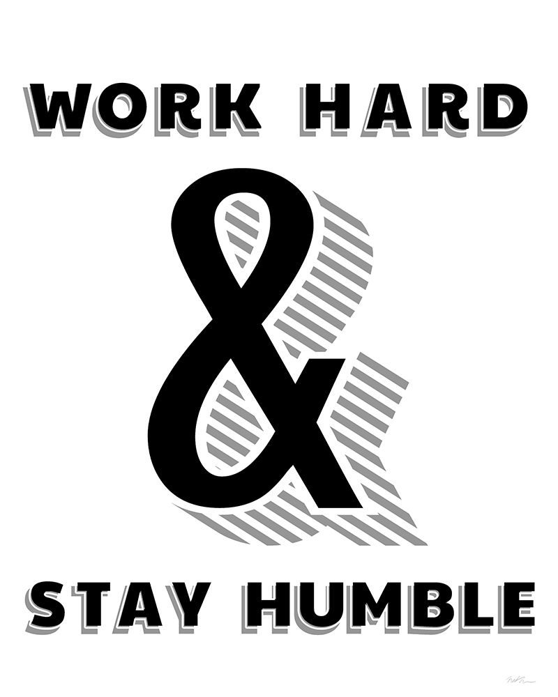 Work Hard And Stay Humble art print by Natalie Carpentieri for $57.95 CAD