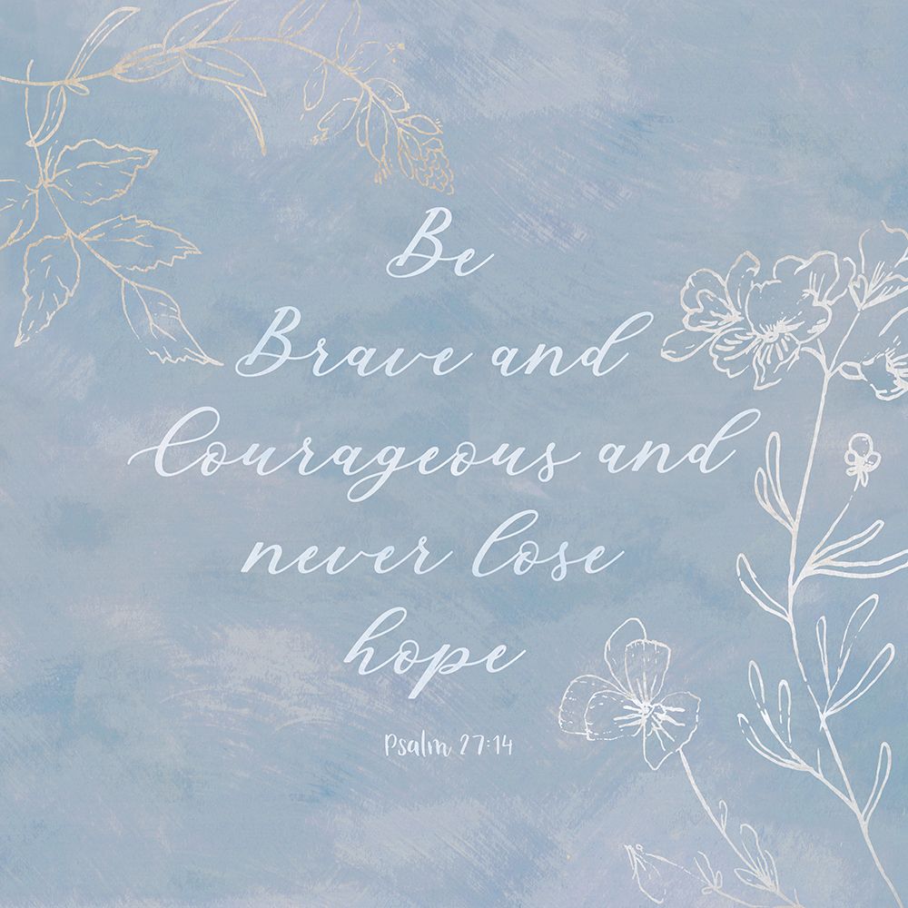 Be Brave and Courageous art print by Susan Jill for $57.95 CAD
