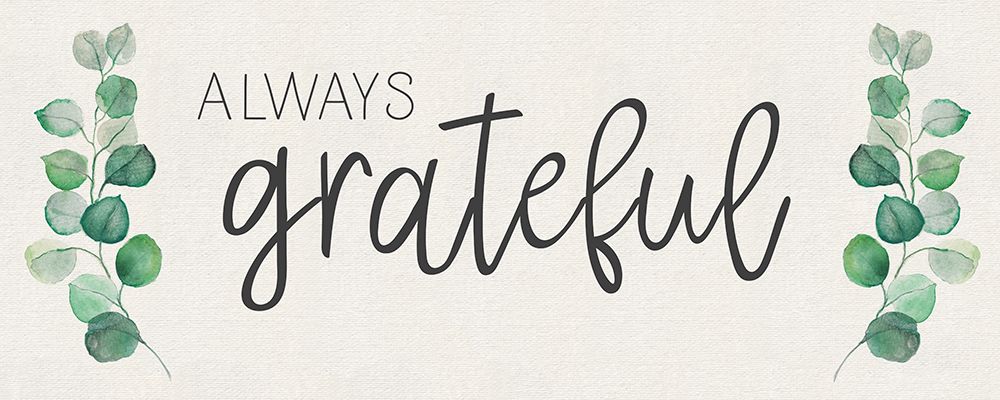 Always Grateful art print by Tava Studios for $57.95 CAD