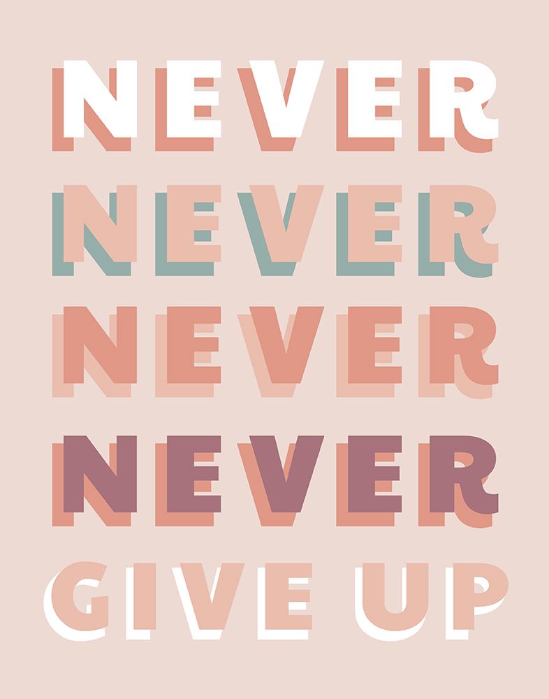 Never Give Up art print by CAD Designs for $57.95 CAD