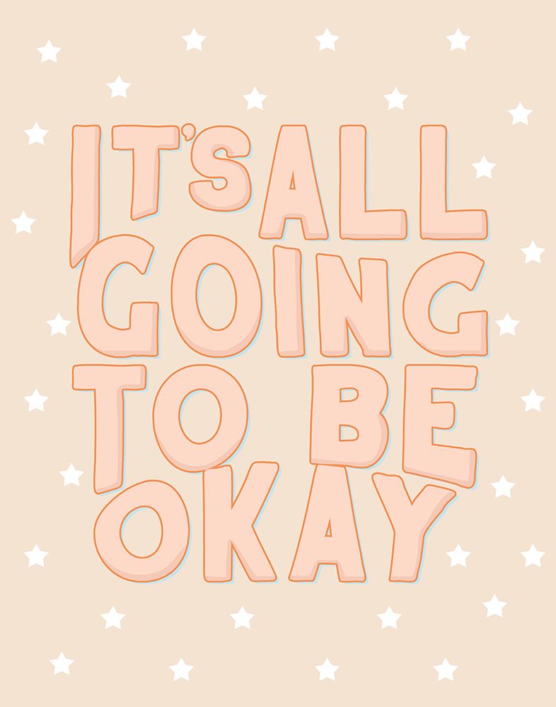 Going To Be OK art print by CAD Design for $57.95 CAD