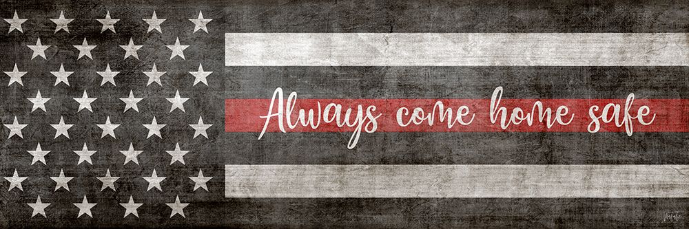 Always Come Home Safe Fire art print by Natalie Carpentieri for $57.95 CAD