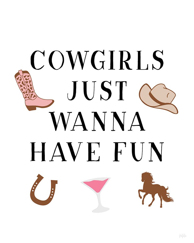 Cowgirls Just Wanna Have Fun art print by Natalie Carpentieri for $57.95 CAD