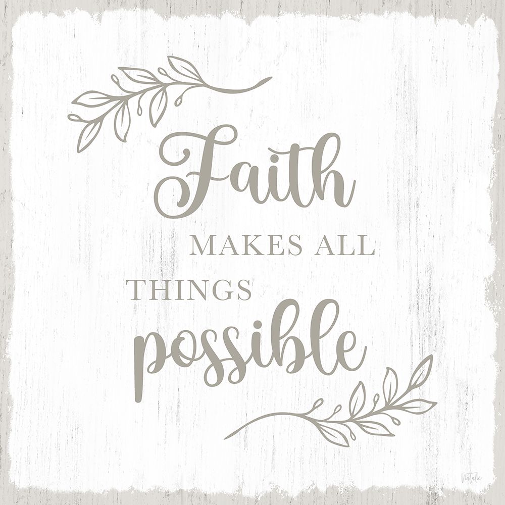 Faith Makes All Things Possible art print by Natalie Carpentieri for $57.95 CAD