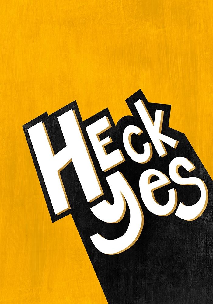 Heck Yes art print by Sarah Leonard for $57.95 CAD