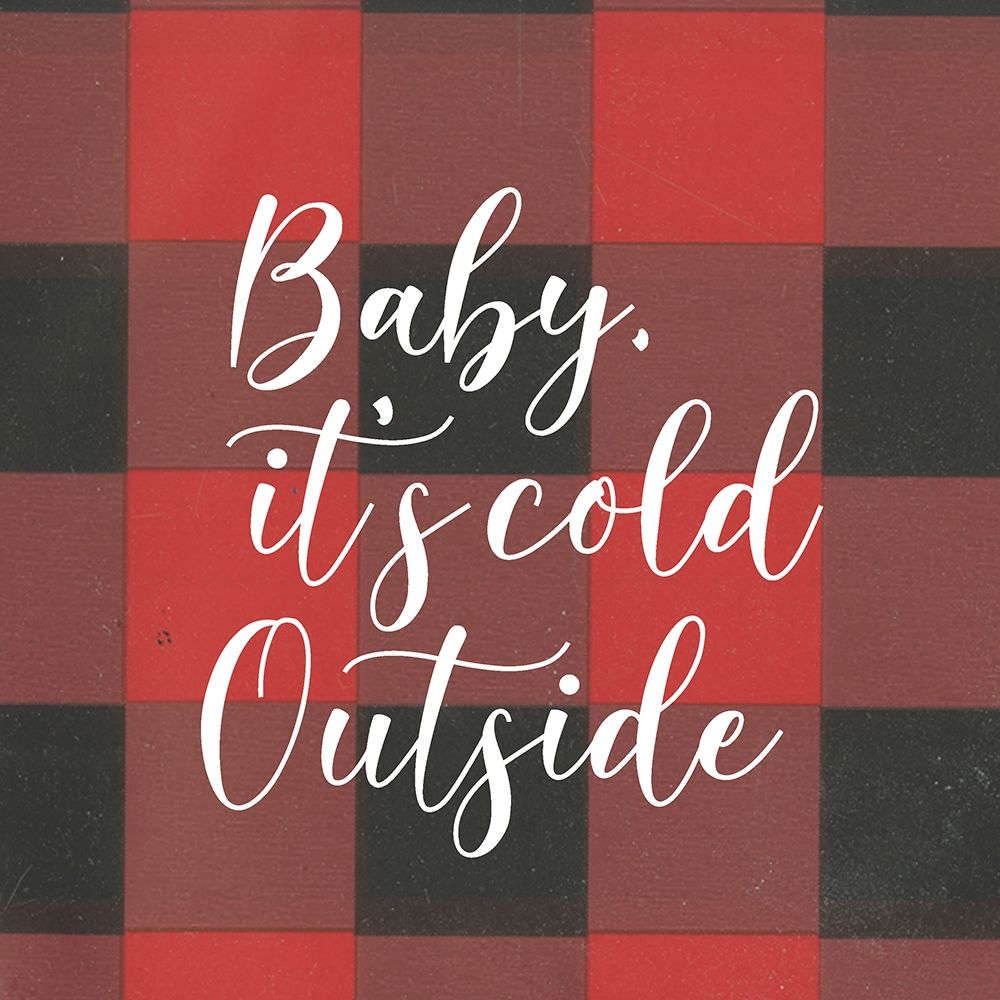 Baby, Its Cold Outside I art print by PI Studio for $57.95 CAD