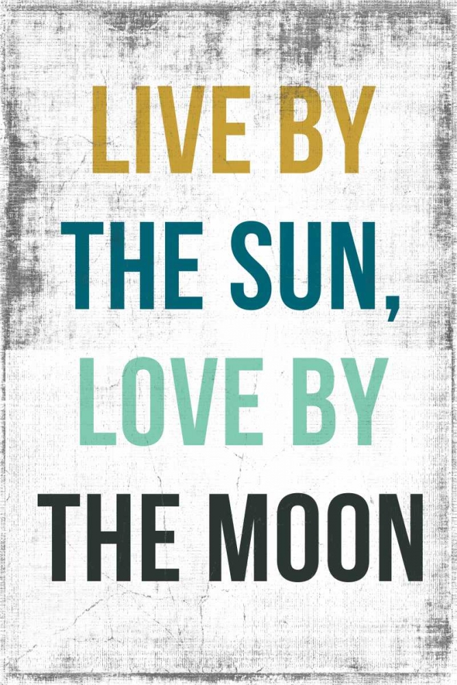Live By the Sun Love by the Moon art print by PI Studio for $57.95 CAD