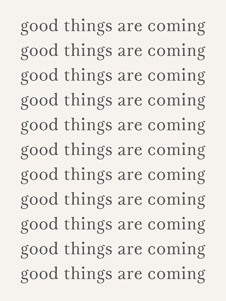 Good Things are Coming art print by PI Studio for $57.95 CAD